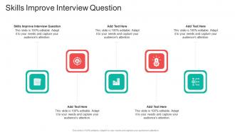 Skills Improve Interview Question In Powerpoint And Google Slides Cpb