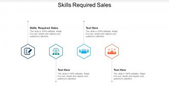 Skills required sales ppt powerpoint presentation pictures cpb