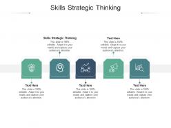 Skills strategic thinking ppt powerpoint presentation layouts skills cpb