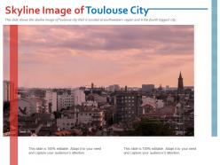 Skyline image of toulouse city powerpoint presentation ppt template