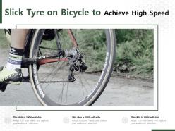 Slick tyre on bicycle to achieve high speed