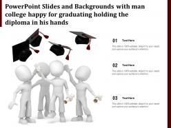 Slides and backgrounds with man college happy for graduating holding the diploma in his hands
