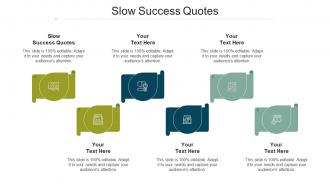 Slow Success Quotes Ppt Powerpoint Presentation Portfolio Show Cpb