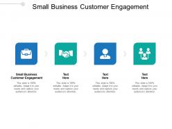 Small business customer engagement ppt powerpoint presentation visual aids inspiration cpb