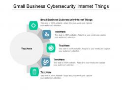Small business cybersecurity internet things ppt powerpoint presentation brochure cpb