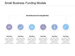 Small business funding models ppt powerpoint presentation professional deck cpb