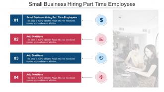 Small Business Hiring Part Time Employees In Powerpoint And Google Slides Cpb