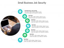 Small business job security ppt powerpoint presentation pictures portrait cpb