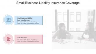 Small Business Liability Insurance Coverage In Powerpoint And Google Slides Cpb