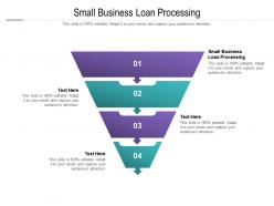 Small business loan processing ppt powerpoint presentation outline maker cpb