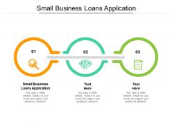 Small business loans application ppt powerpoint presentation layouts template cpb