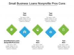 Small business loans nonprofits pros cons ppt powerpoint presentation show clipart images cpb