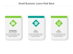 Small business loans paid back ppt powerpoint presentation infographic cpb