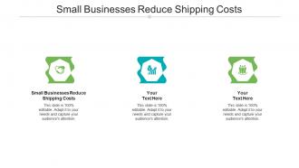 Small businesses reduce shipping costs ppt powerpoint presentation gallery smartart cpb