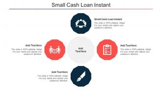 Small Cash Loan Instant Ppt Powerpoint Presentation Infographic Grid Cpb