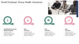 Small Employer Group Health Insurance In Powerpoint And Google Slides Cpb