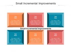Small incremental improvements ppt powerpoint presentation slides shapes cpb