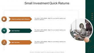 Small Investment Quick Returns In Powerpoint And Google Slides Cpb