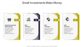 Small Investments Make Money In Powerpoint And Google Slides Cpb