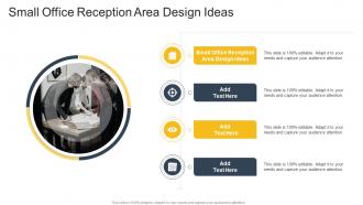 Small Office Reception Area Design Ideas In Powerpoint And Google Slides Cpb