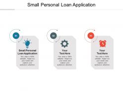 Small personal loan application ppt powerpoint presentation inspiration themes cpb