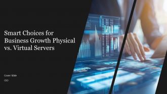 Smart Choices For Business Growth Physical Vs Virtual Servers PPT Slides ACP
