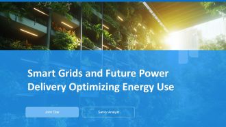 Smart Grids And Future Power Delivery Optimizing Energy Use PPT Demonstration ACP