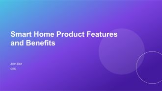 Smart Home Product Features And Customer Benefits PPT Designs AT