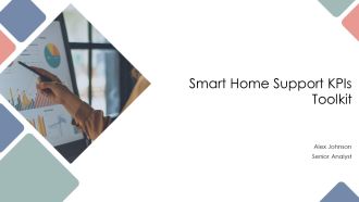 Smart Home Support Kpis Toolkit PPT Sample AT