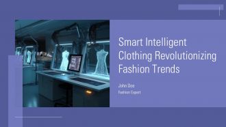 Smart Intelligent Clothing Revolutionizing Fashion Trends PPT Slides ST AI
