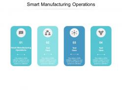Smart manufacturing operations ppt powerpoint presentation themes cpb