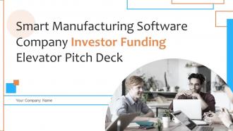 Smart Manufacturing Software Company Investor Funding Elevator Pitch Deck Ppt Template