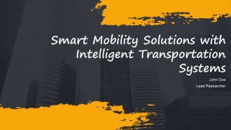 Smart Mobility Solutions With Intelligent Transportation Systems PPT Information AT