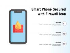 Smart phone secured with firewall icon