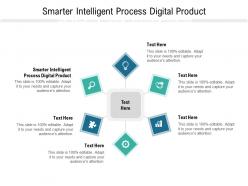 Smarter intelligent process digital product ppt powerpoint presentation example 2015 cpb