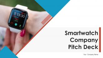 Smartwatch Company Pitch Deck Ppt Template
