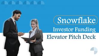 Snowflake Investor Funding Elevator Pitch Deck Ppt Template