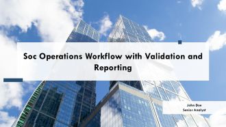 Soc Operations Workflow With Validation And Reporting PPT Mockup AT
