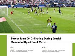 Soccer team co ordinating during crucial moment of sport event match