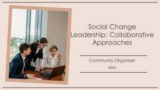 Social Change Leadership Collaborative Approaches PPT Demonstration AT