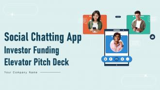Social Chatting App Investor Funding Elevator Pitch Deck Ppt Template