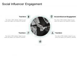 Social influencer engagement ppt powerpoint presentation portfolio infographics cpb