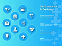 Social interaction in psychology ppt powerpoint presentation infographic template slide