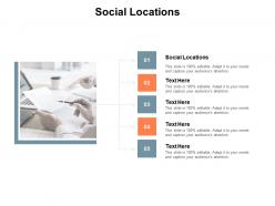 Social locations ppt powerpoint presentation file icons cpb