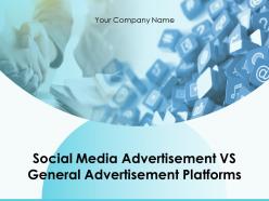 Social Media Advertisement Vs General Advertisement Platforms Powerpoint Presentation Slides