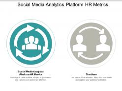 Social media analytics platform hr metrics ppt powerpoint presentation infographic template background images cpb