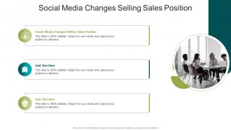 Social Media Changes Selling Sales Position In Powerpoint And Google Slides Cpb