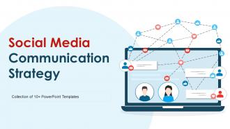 Social Media Communication Strategy Powerpoint Ppt Template Bundles