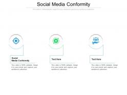 Social media conformity ppt powerpoint presentation summary format cpb