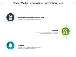 Social media ecommerce conversion rate ppt powerpoint presentation icon slide portrait cpb